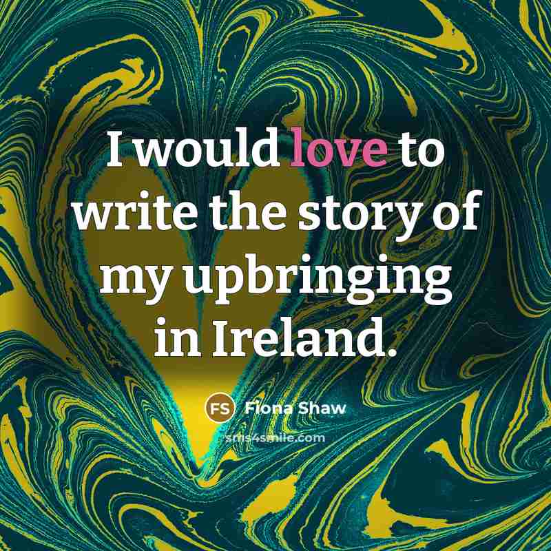 “I would love to write the story of my upbringing…” quote by Fiona Shaw