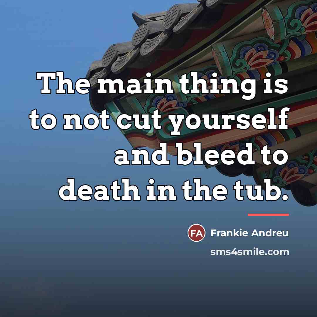 “The main thing is to not cut yourself and bleed…” quote by Frankie Andreu