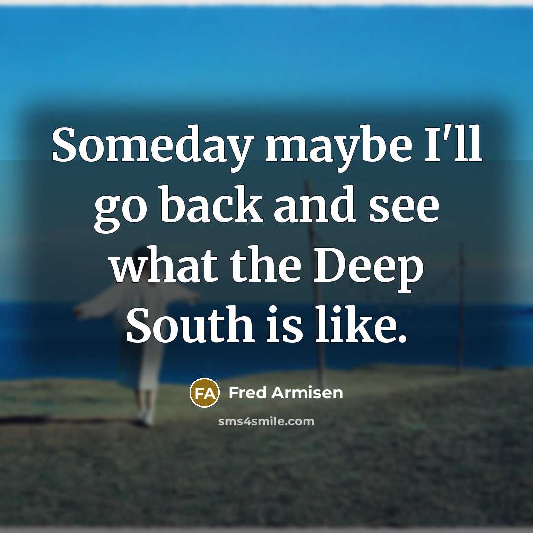 “Someday maybe I'll go back and see what the Deep…” quote by Fred Armisen