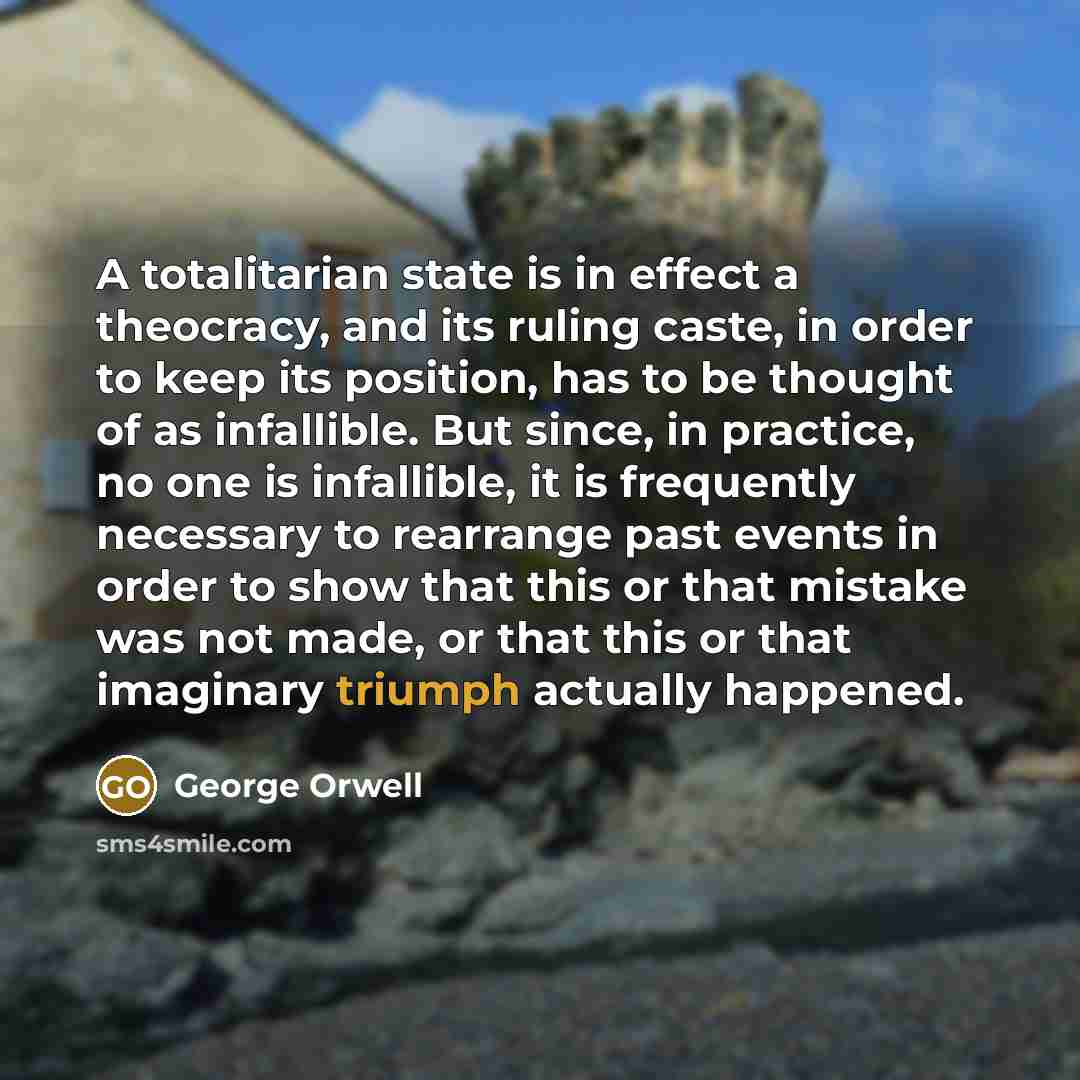 “A totalitarian state is in effect a theocracy, and its…” quote by George Orwell