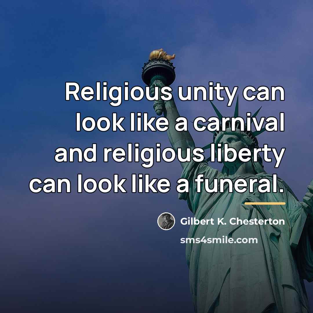 “Religious unity can look like a carnival and religious liberty…” quote by Gilbert K. Chesterton