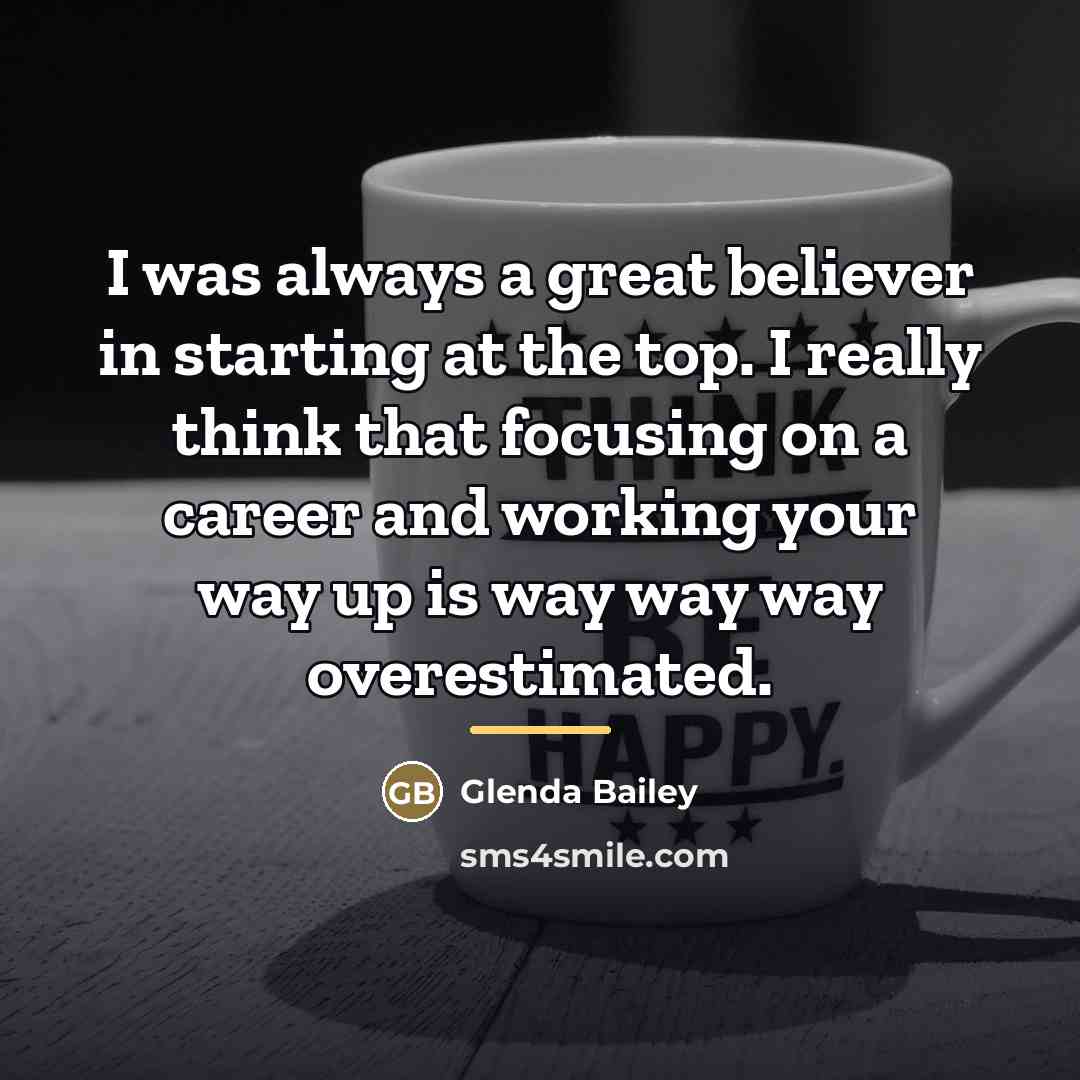 “I was always a great believer in starting at the…” quote by Glenda Bailey
