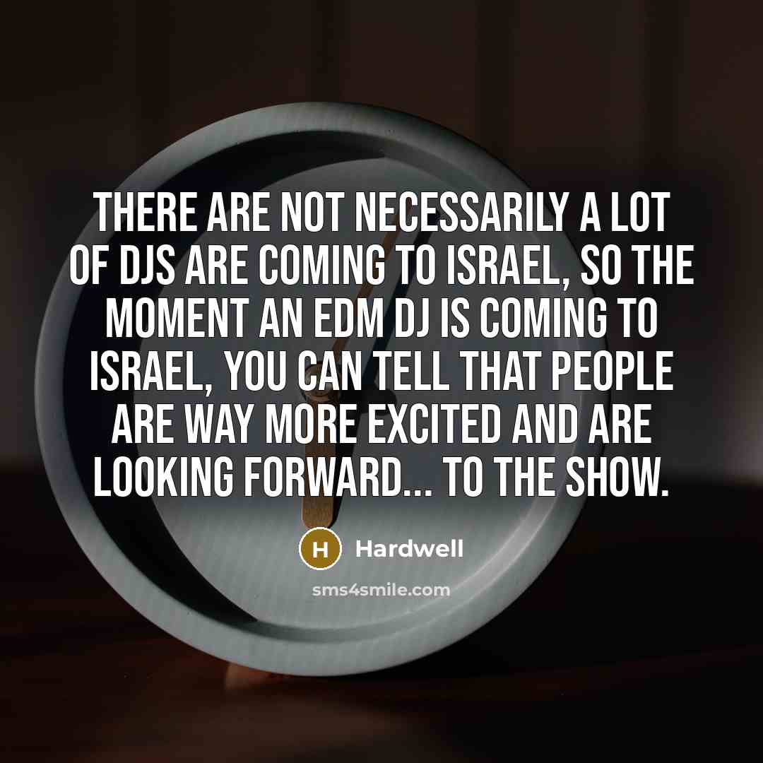 “There are not necessarily a lot of DJs are coming…” quote by Hardwell