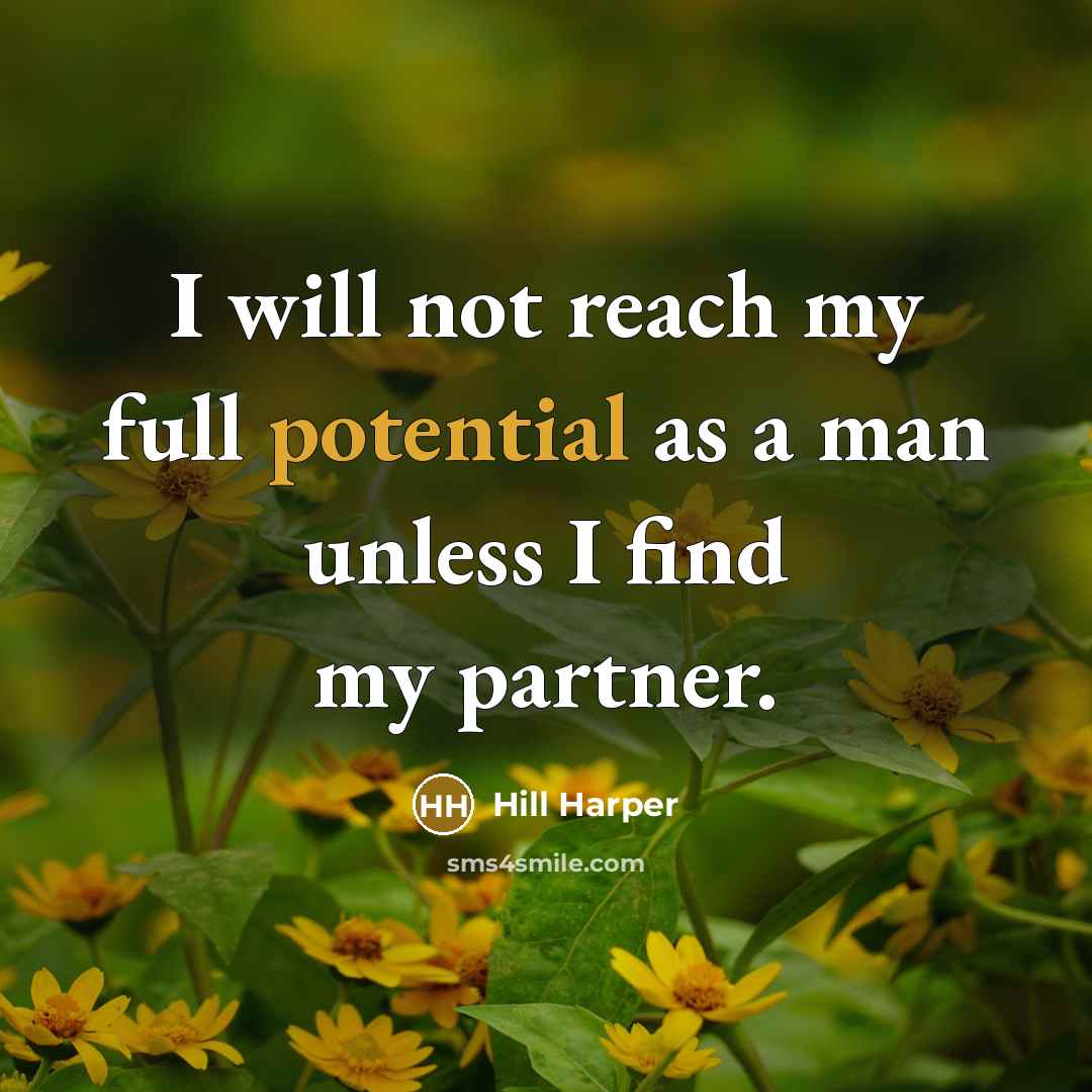 “I will not reach my full potential as a man…” quote by Hill Harper