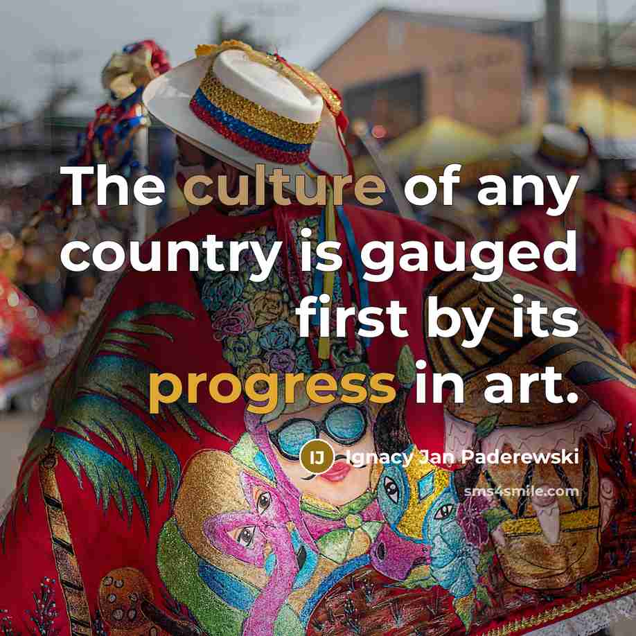 “The culture of any country is gauged first by its…” quote by Ignacy Jan Paderewski