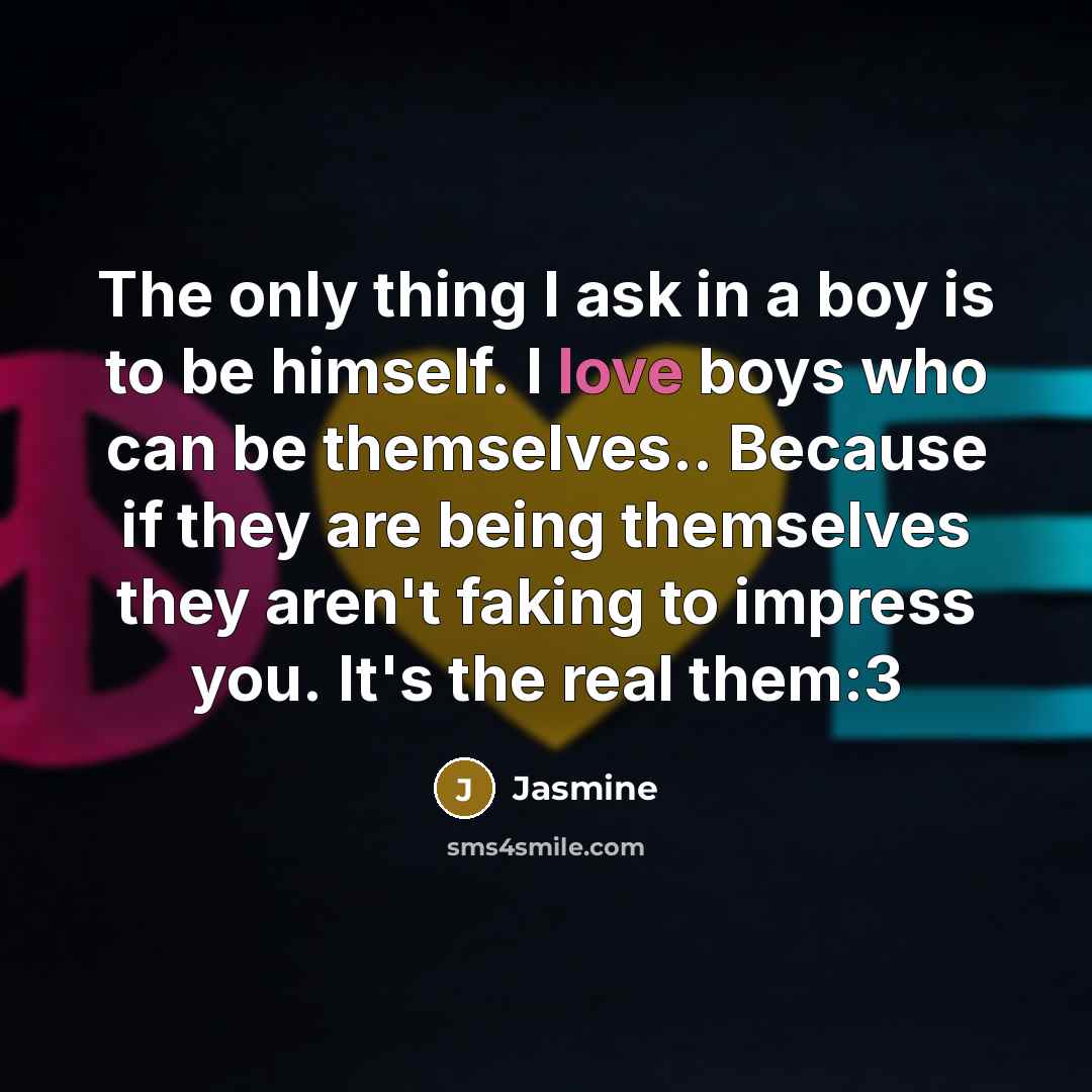 “The only thing I ask in a boy is to…” quote by Jasmine