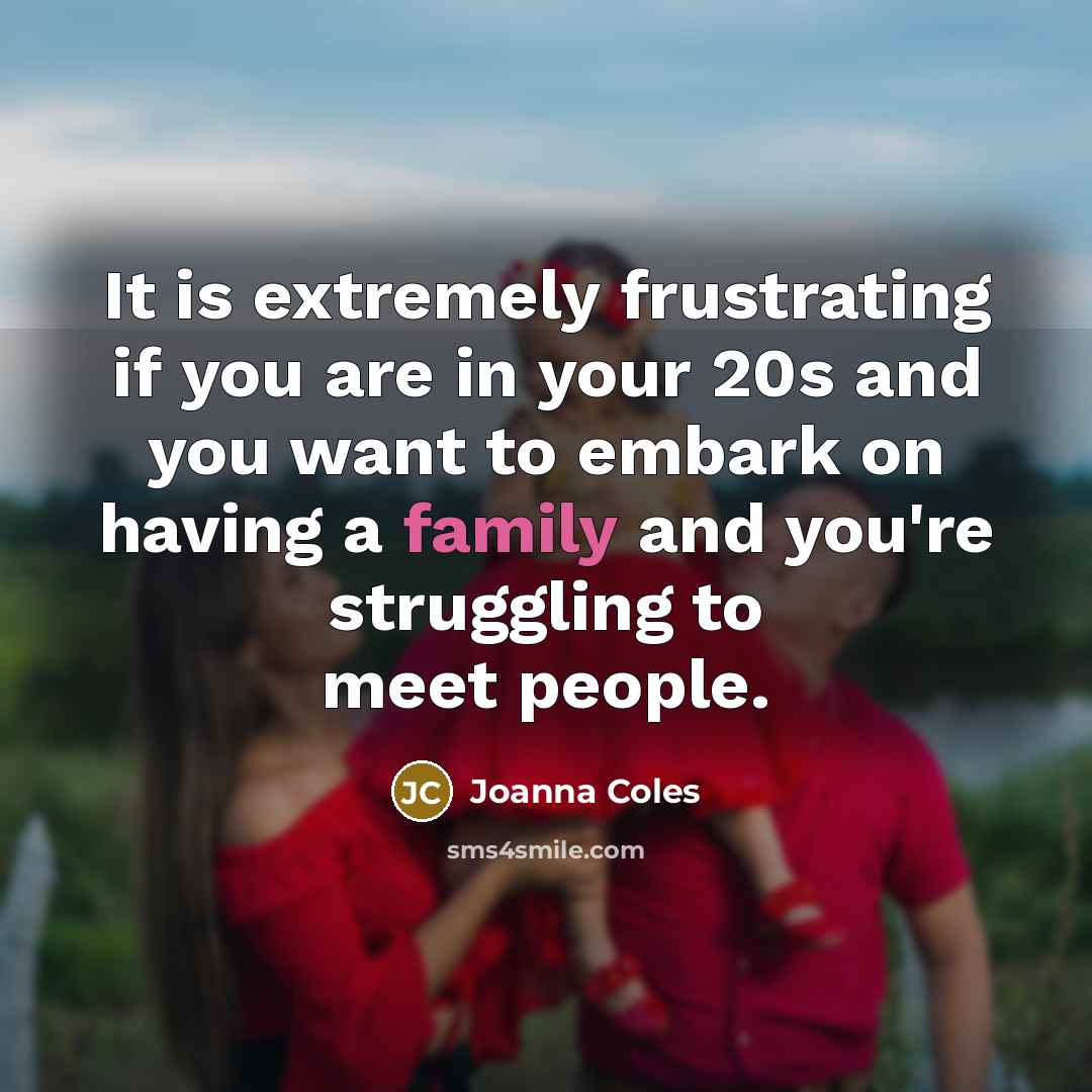 “It is extremely frustrating if you are in your 20s…” quote by Joanna Coles