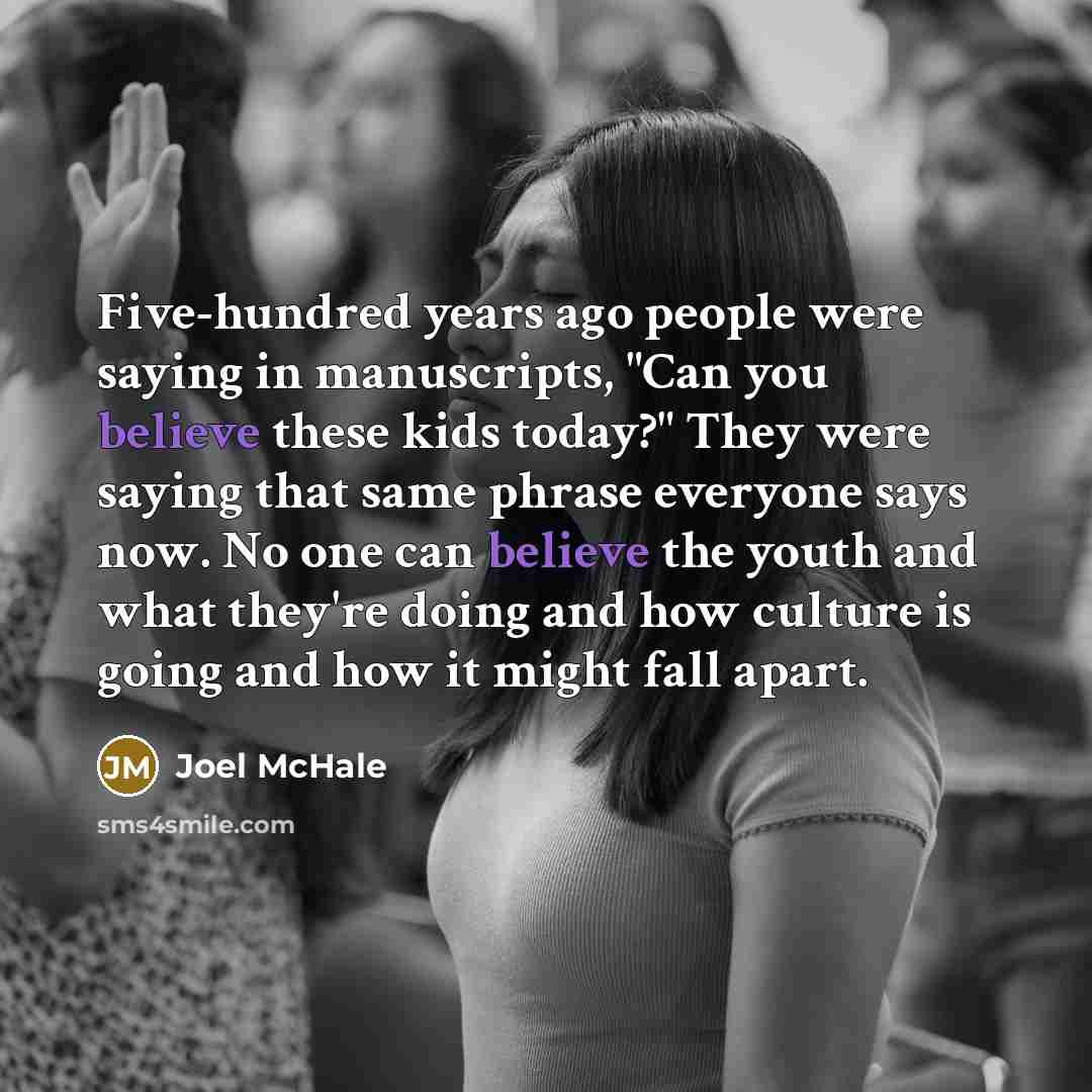 “Five-hundred years ago people were saying in manuscripts, "Can you…” quote by Joel McHale