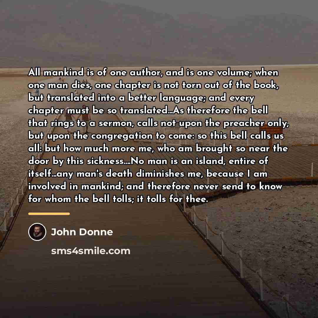 “All mankind is of one author, and is one volume;…” quote by John Donne