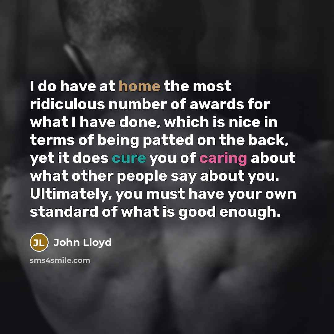 “I do have at home the most ridiculous number of…” quote by John Lloyd