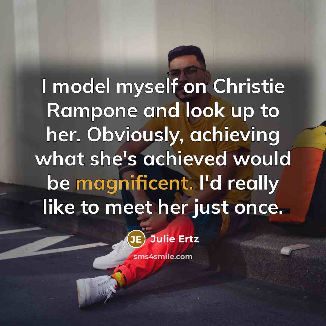 “I model myself on Christie Rampone and look up to…” quote by Julie Ertz