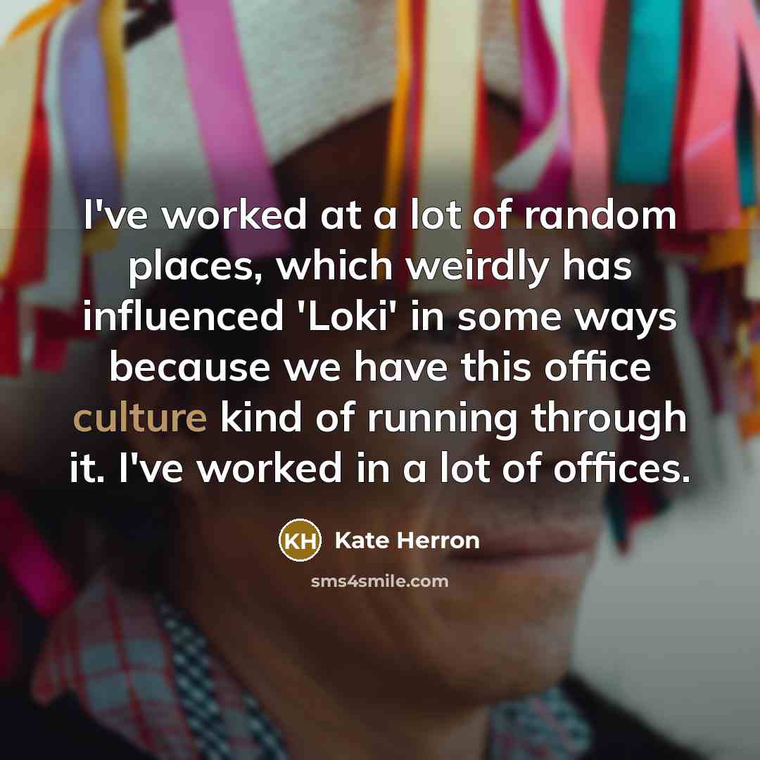 “I've worked at a lot of random places, which weirdly…” quote by Kate Herron