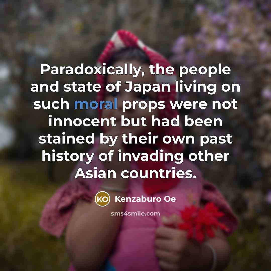“Paradoxically, the people and state of Japan living on such…” quote by Kenzaburo Oe