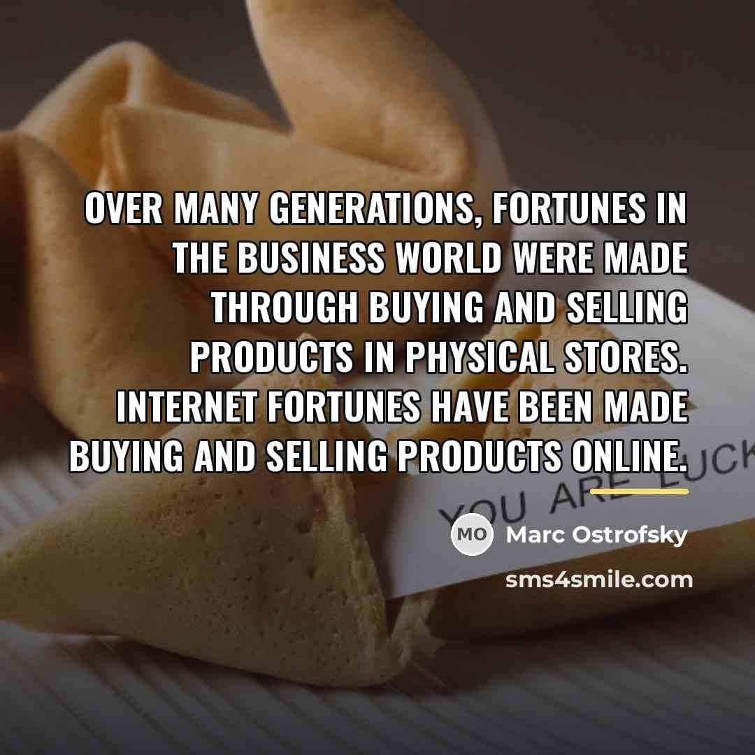 “Over many generations, fortunes in the business world were made…” quote by Marc Ostrofsky