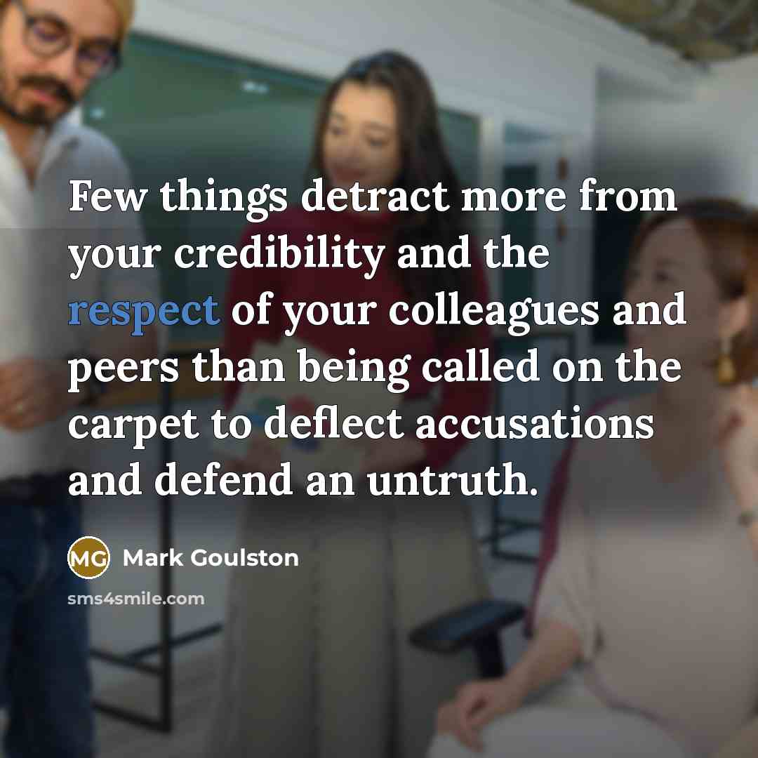 “Few things detract more from your credibility and the respect…” quote by Mark Goulston