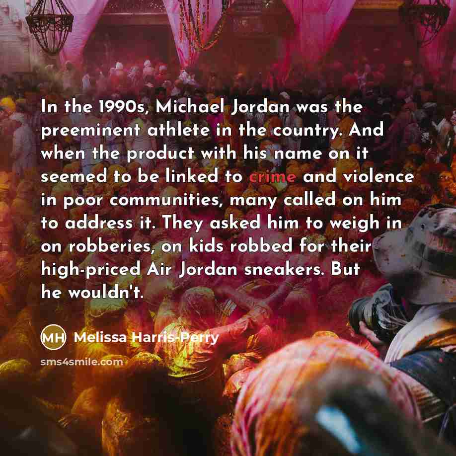 “In the 1990s, Michael Jordan was the preeminent athlete in…” quote by Melissa Harris-Perry