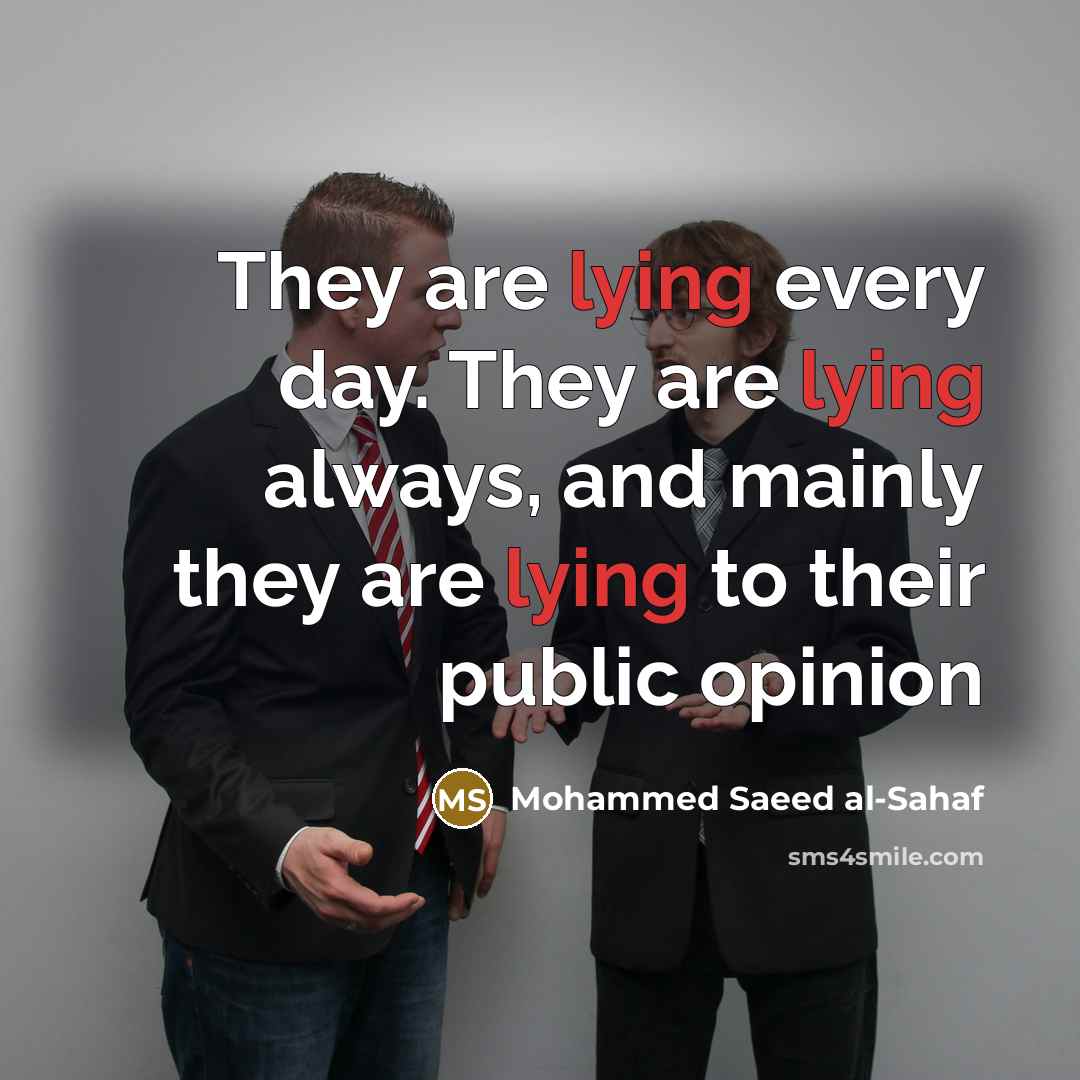 “They are lying every day. They are lying always, and…” quote by Mohammed Saeed al-Sahaf