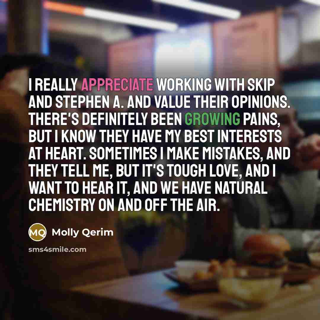 “I really appreciate working with Skip and Stephen A. and…” quote by Molly Qerim