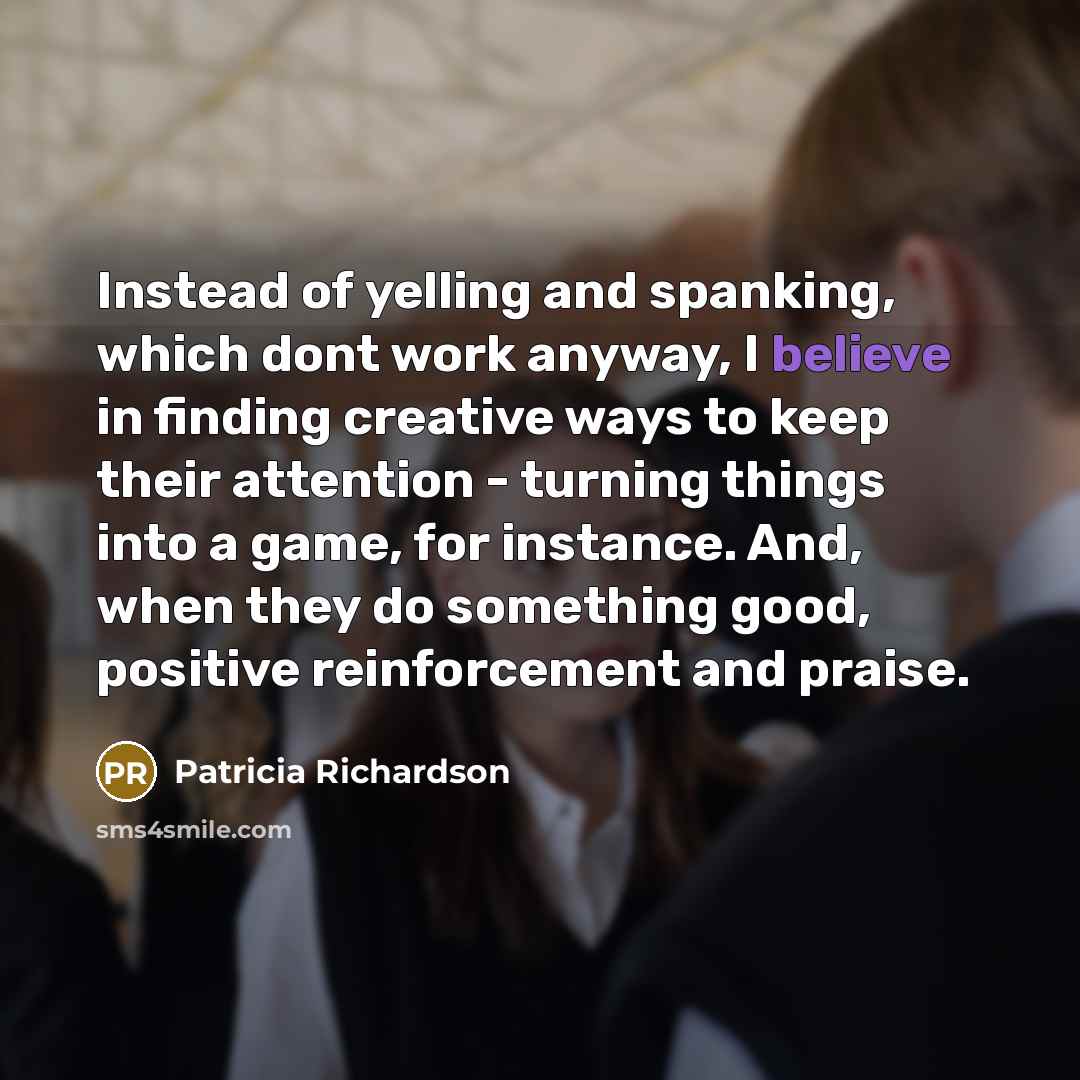 “Instead of yelling and spanking, which dont work anyway, I…” quote by Patricia Richardson
