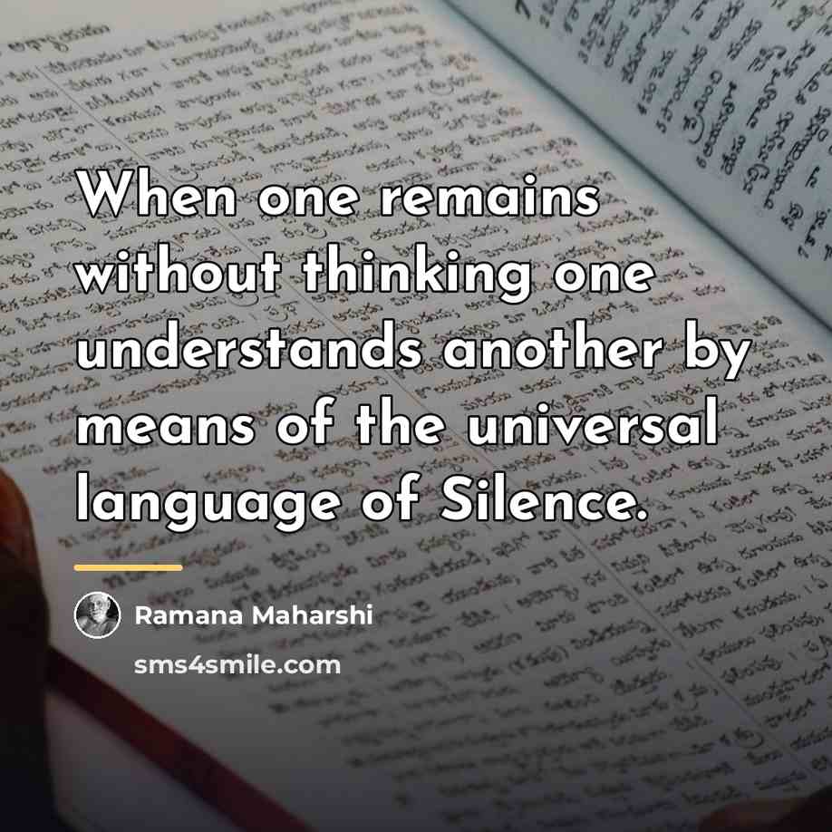 “When one remains without thinking one understands another by means…” quote by Ramana Maharshi