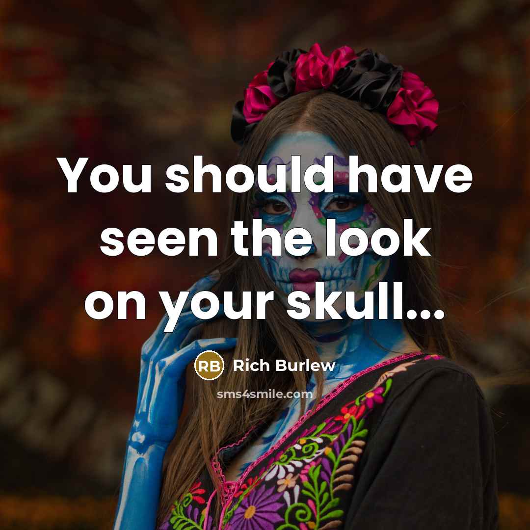 “You should have seen the look on your skull...” quote by Rich Burlew