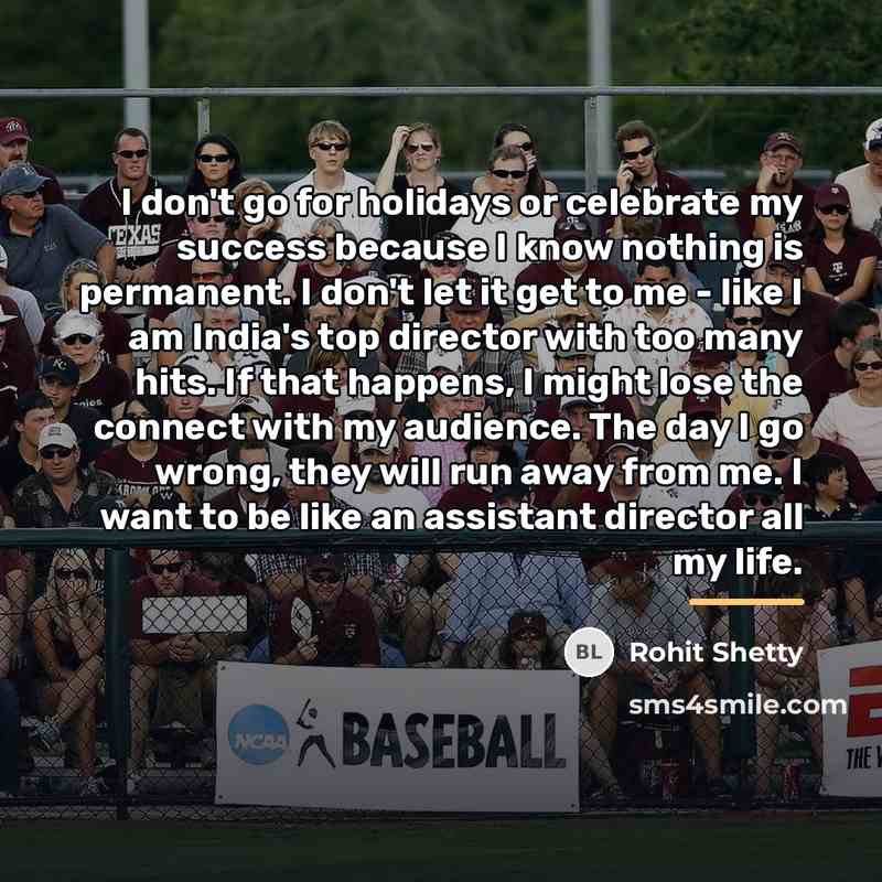 “I don't go for holidays or celebrate my success because…” quote by Rohit Shetty