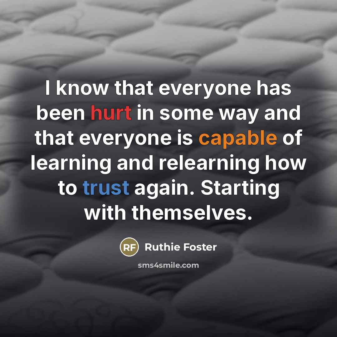 “I know that everyone has been hurt in some way…” quote by Ruthie Foster