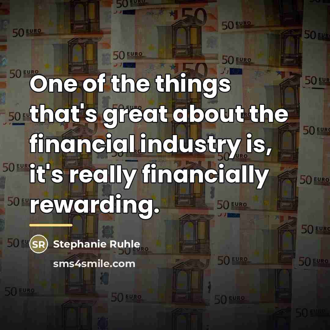 “One of the things that's great about the financial industry…” quote by Stephanie Ruhle