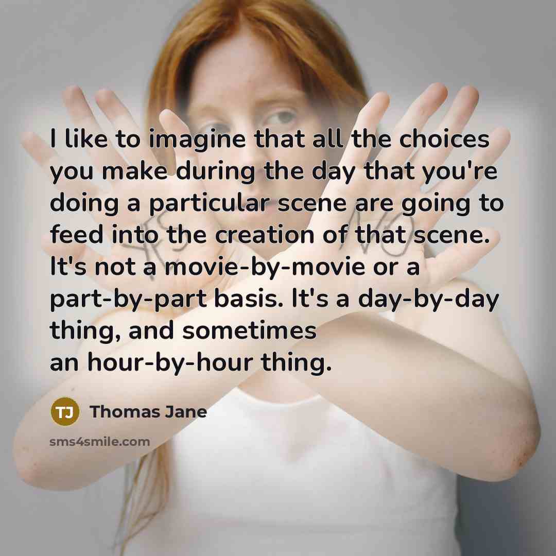 “I like to imagine that all the choices you make…” quote by Thomas Jane