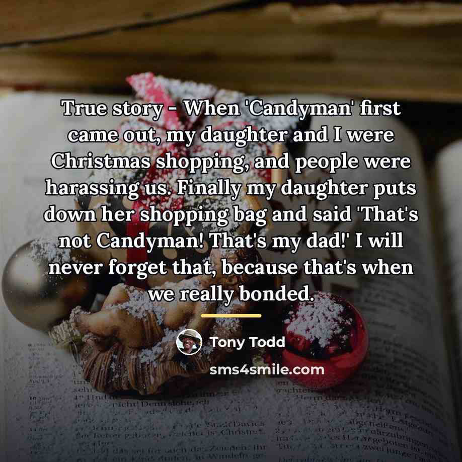 “True story - When 'Candyman' first came out, my daughter…” quote by Tony Todd