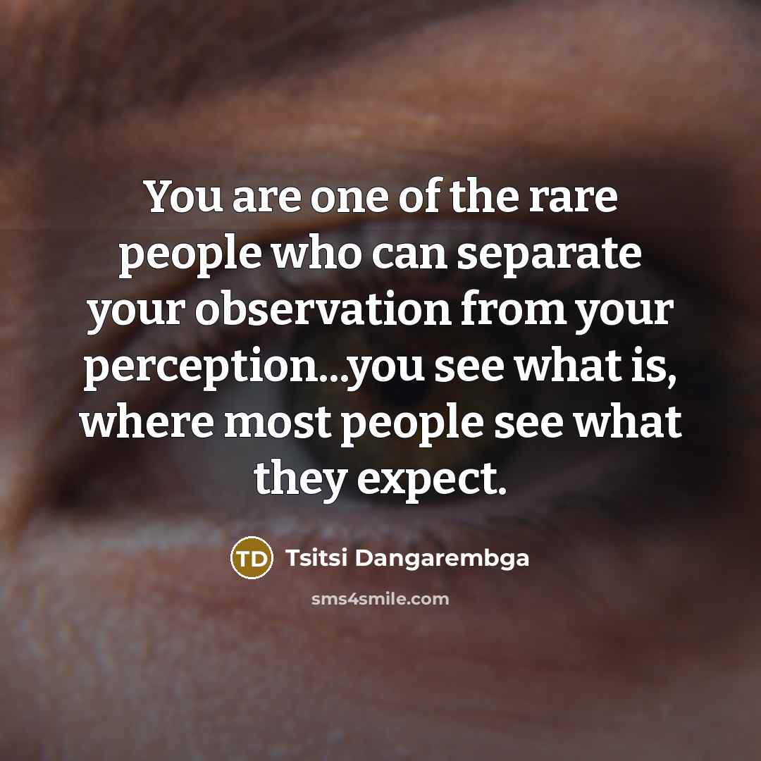 “You are one of the rare people who can separate…” quote by Tsitsi Dangarembga