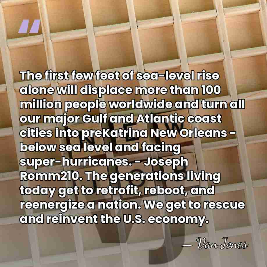 The first few feet of sea-level rise alone will displace more than&hellip; - Van Jones