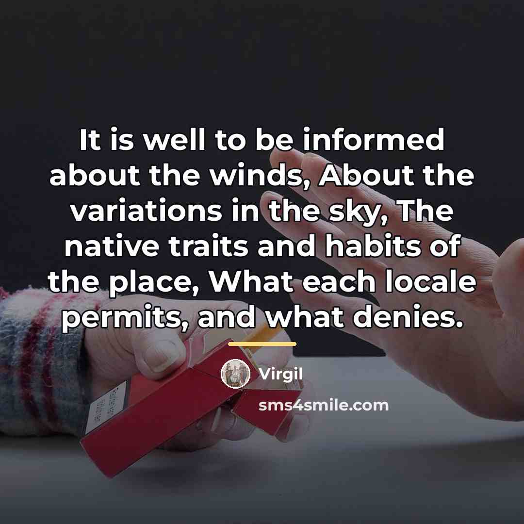 “It is well to be informed about the winds, About…” quote by Virgil