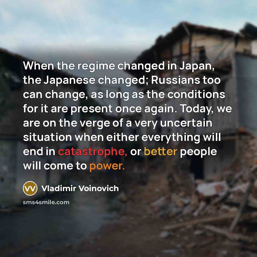 “When the regime changed in Japan, the Japanese changed; Russians…” quote by Vladimir Voinovich