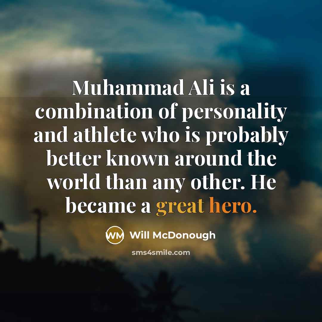 “Muhammad Ali is a combination of personality and athlete who…” quote by Will McDonough