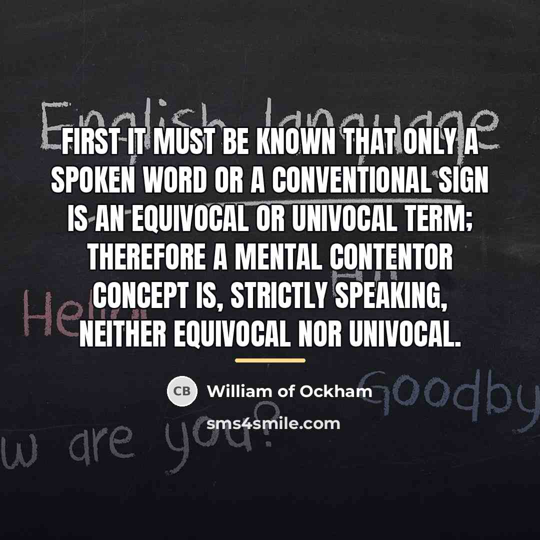 “First it must be known that only a spoken word…” quote by William of Ockham