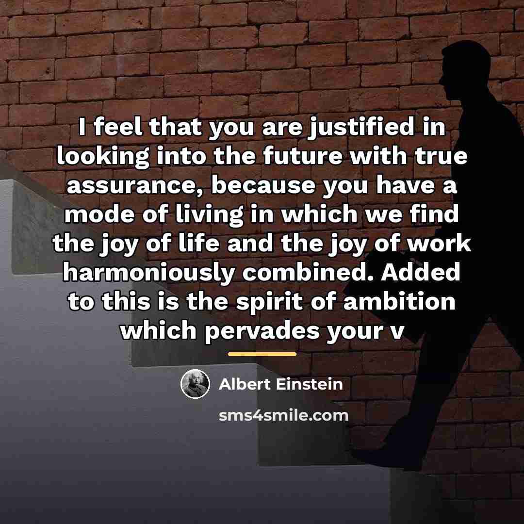 “I feel that you are justified in looking into the…” quote by Albert Einstein