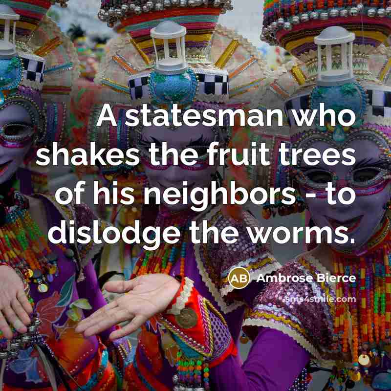 “A statesman who shakes the fruit trees of his neighbors…” quote by Ambrose Bierce