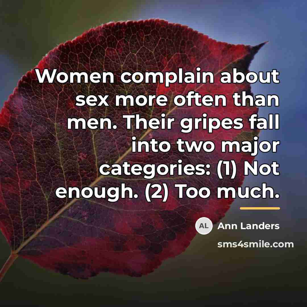 “Women complain about sex more often than men. Their gripes…” quote by Ann Landers
