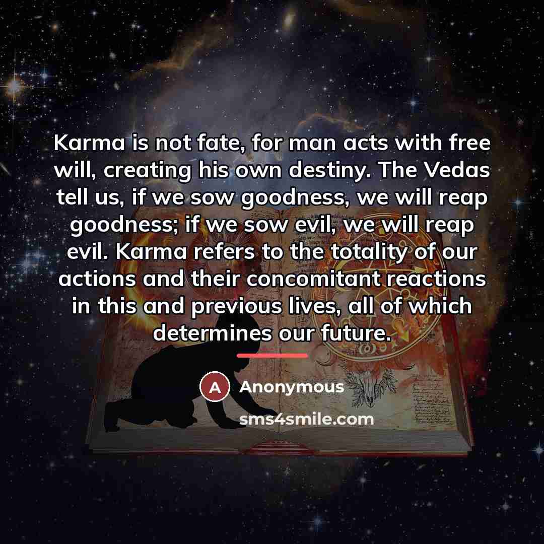 “Karma is not fate, for man acts with free will,…” quote by Anonymous