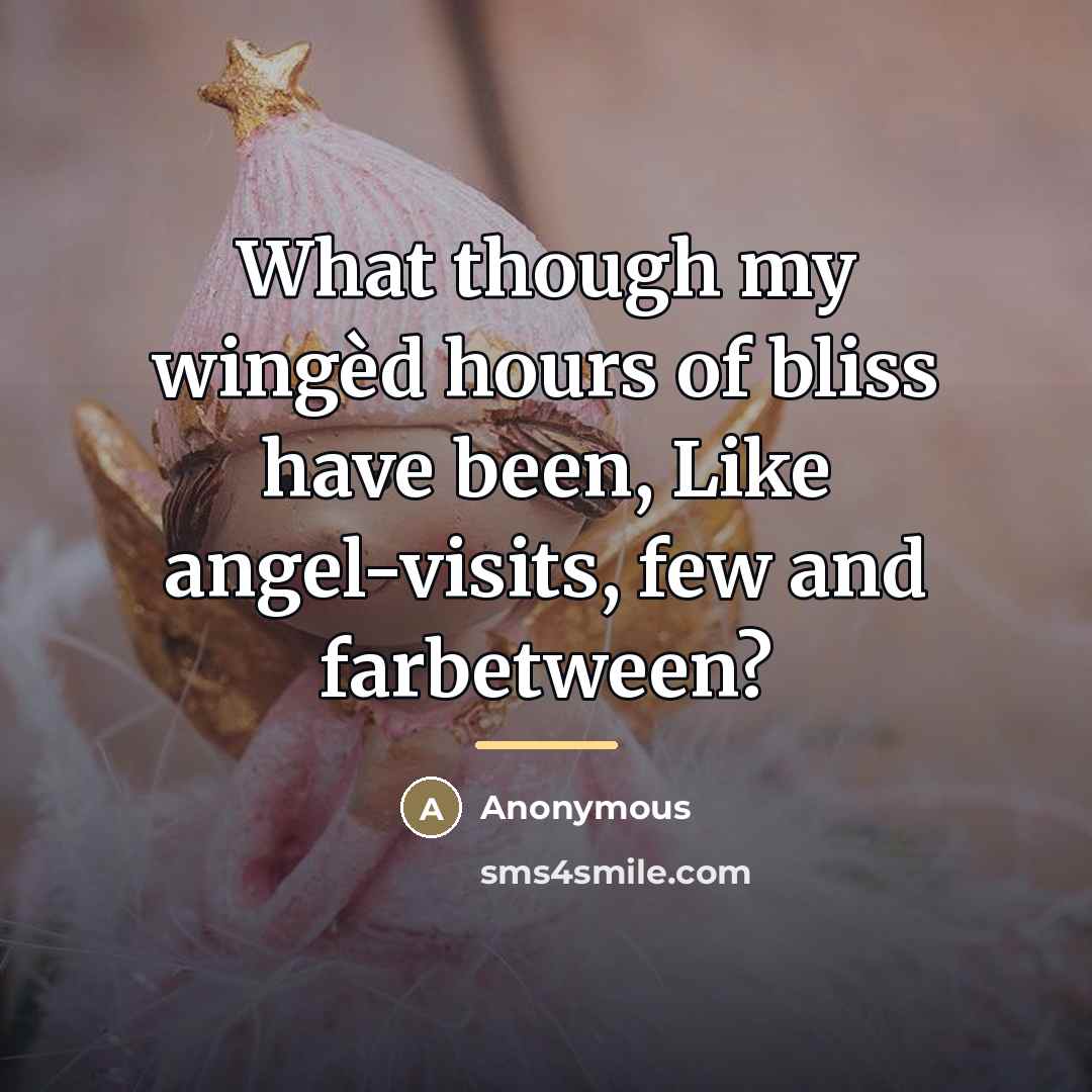 “What though my wingèd hours of bliss have been, Like…” quote by Anonymous