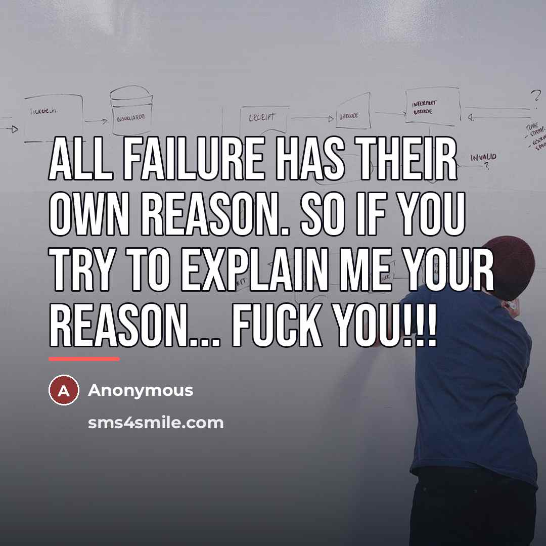 “All failure has their own reason. So if you try…” quote by Anonymous