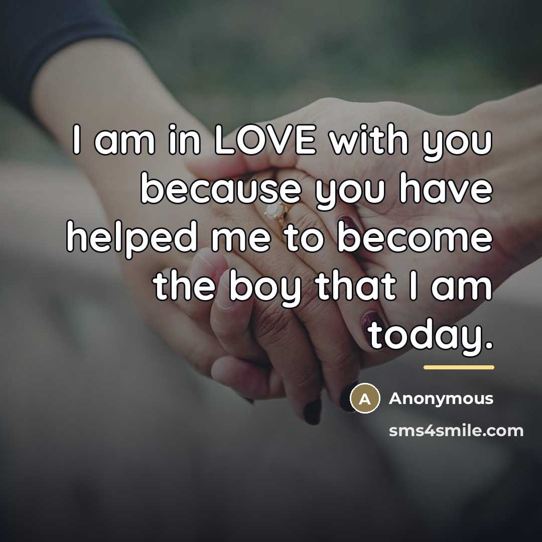 “I am in LOVE with you because you have helped…” quote by Anonymous