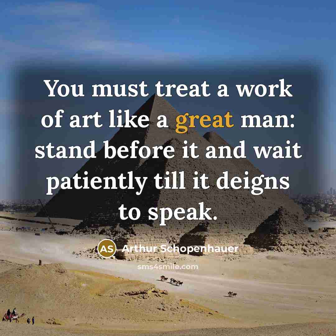 “You must treat a work of art like a great…” quote by Arthur Schopenhauer