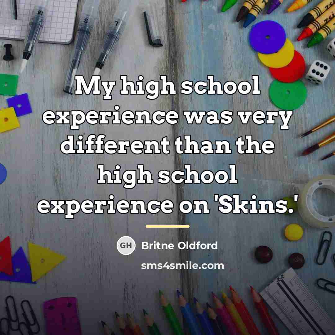 “My high school experience was very different than the high…” quote by Britne Oldford