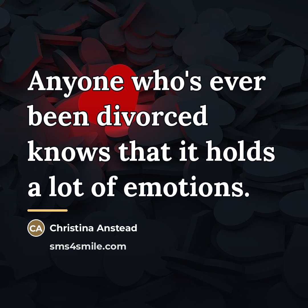 “Anyone who's ever been divorced knows that it holds a…” quote by Christina Anstead