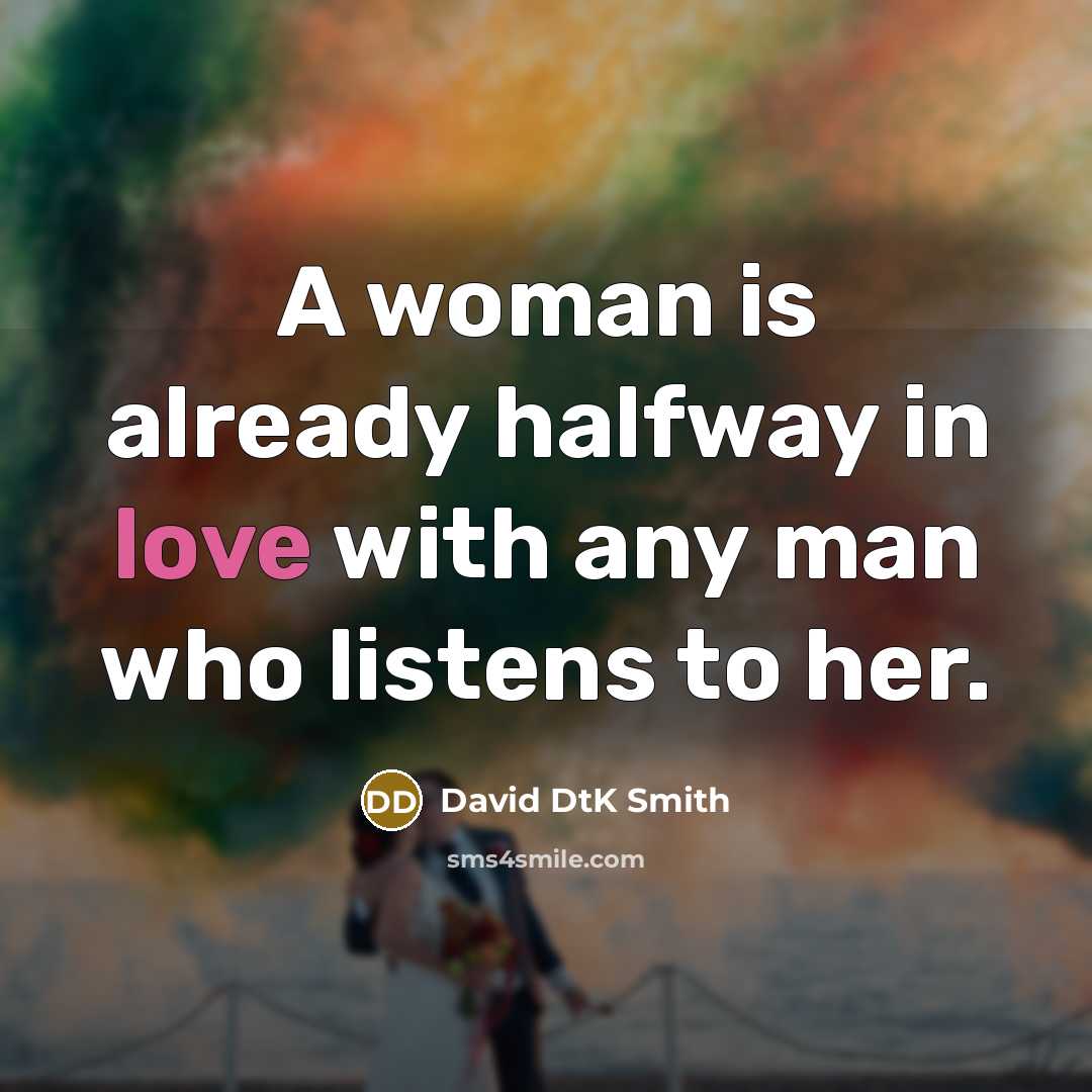 “A woman is already halfway in love with any man…” quote by David DtK Smith