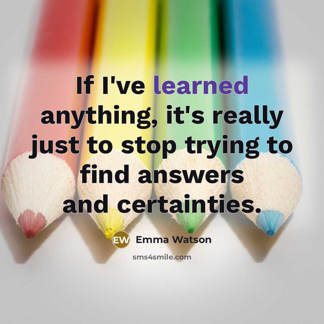 “If I've learned anything, it's really just to stop trying…” quote by Emma Watson