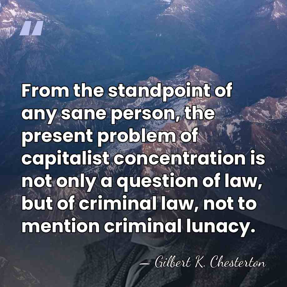 From the standpoint of any sane person, the present problem of capitalist&hellip; - Gilbert K. Chesterton