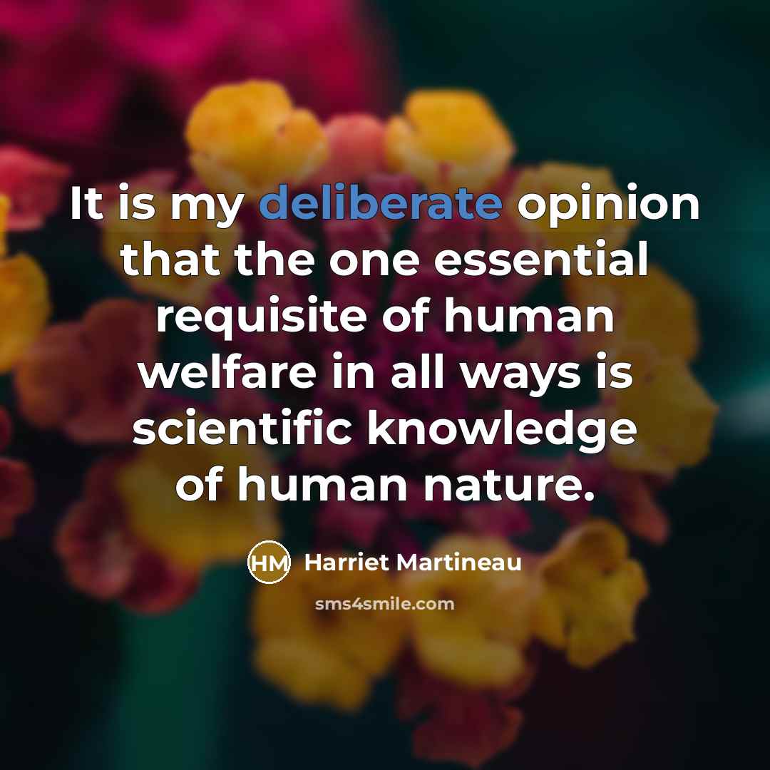 “It is my deliberate opinion that the one essential requisite…” quote by Harriet Martineau